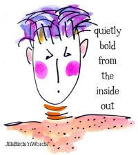 quietly bold from the inside out